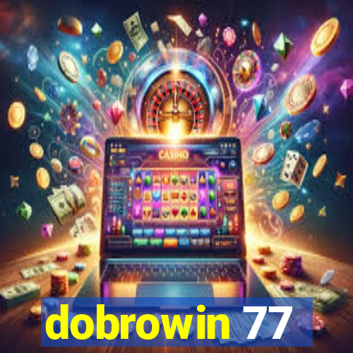 dobrowin 77